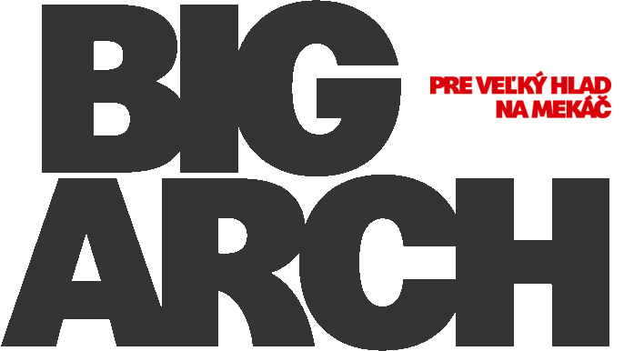 BIG ARCH. Pre veľký hlad na Mekáč.